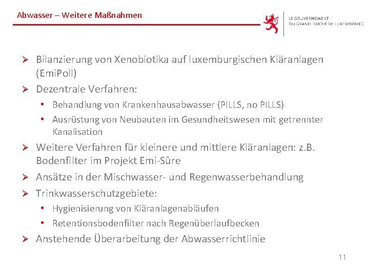 Abwasser – Weitere Maßnahmen Bilanzierung von Xenobiotika auf luxemburgischen Kläranlagen (Emi. Poll) Ø Dezentrale