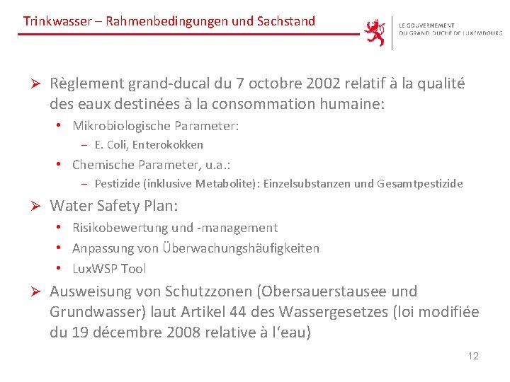 Trinkwasser – Rahmenbedingungen und Sachstand Ø Règlement grand-ducal du 7 octobre 2002 relatif à