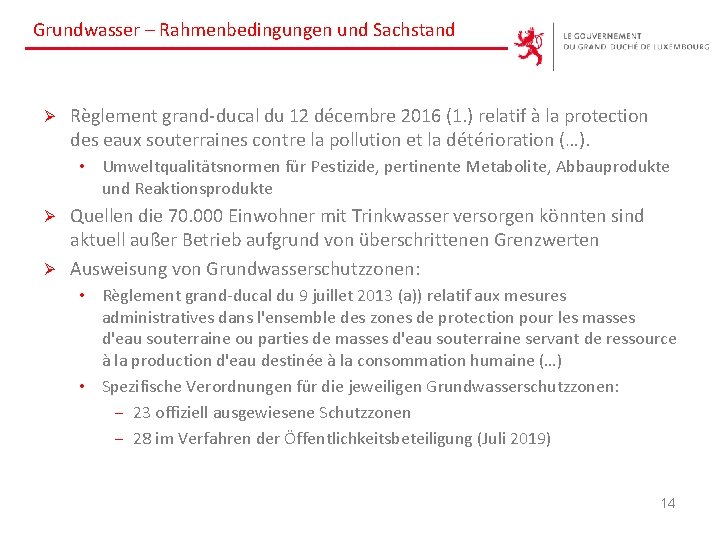 Grundwasser – Rahmenbedingungen und Sachstand Ø Règlement grand-ducal du 12 décembre 2016 (1. )