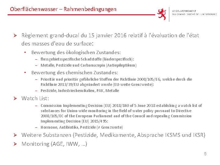 Oberflächenwasser – Rahmenbedingungen Ø Règlement grand-ducal du 15 janvier 2016 relatif à l'évaluation de