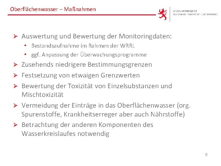 Oberflächenwasser – Maßnahmen Ø Auswertung und Bewertung der Monitoringdaten: • Bestandsaufnahme im Rahmen der