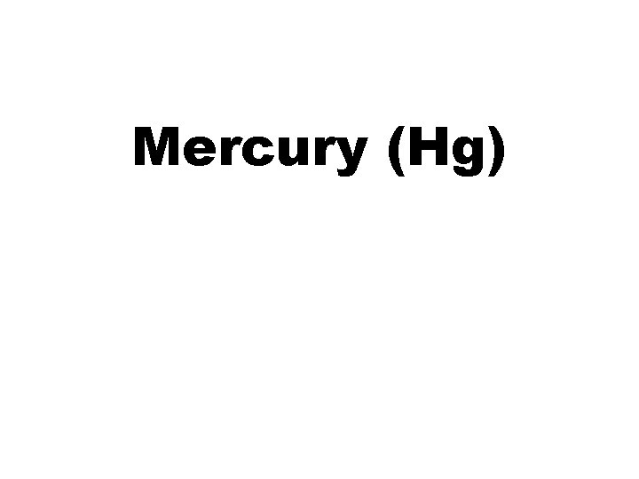 Mercury (Hg) 