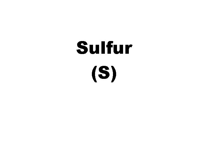 Sulfur (S) 