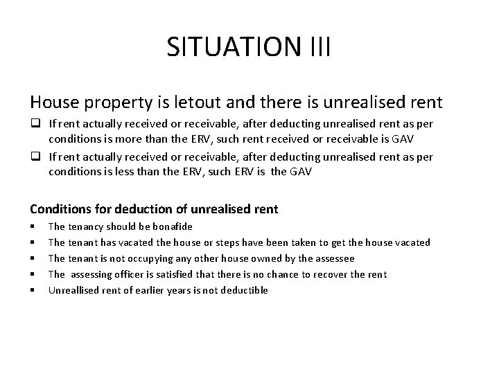 SITUATION III House property is letout and there is unrealised rent q If rent