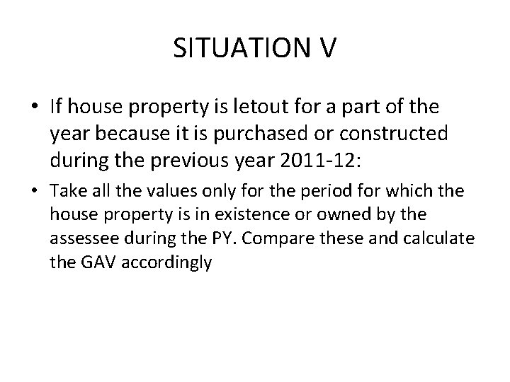 SITUATION V • If house property is letout for a part of the year
