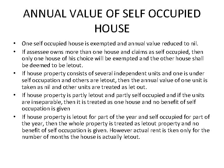 ANNUAL VALUE OF SELF OCCUPIED HOUSE • One self occupied house is exempted annual