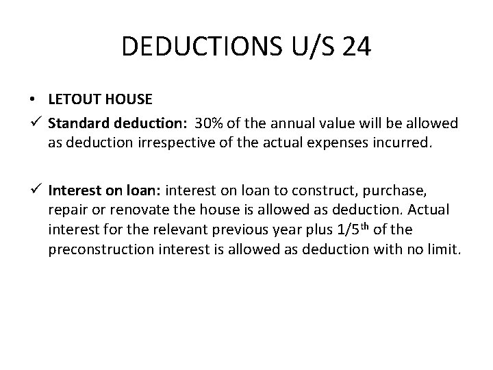 DEDUCTIONS U/S 24 • LETOUT HOUSE ü Standard deduction: 30% of the annual value