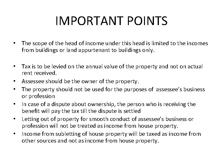 IMPORTANT POINTS • The scope of the head of income under this head is