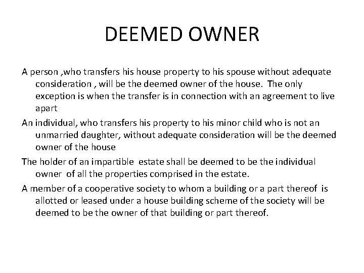 DEEMED OWNER A person , who transfers his house property to his spouse without