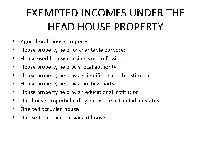 EXEMPTED INCOMES UNDER THE HEAD HOUSE PROPERTY • • • Agricultural house property House