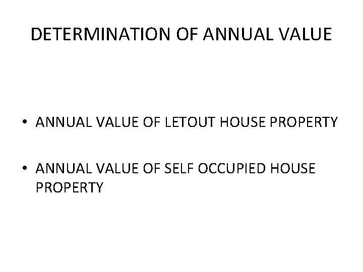 DETERMINATION OF ANNUAL VALUE • ANNUAL VALUE OF LETOUT HOUSE PROPERTY • ANNUAL VALUE