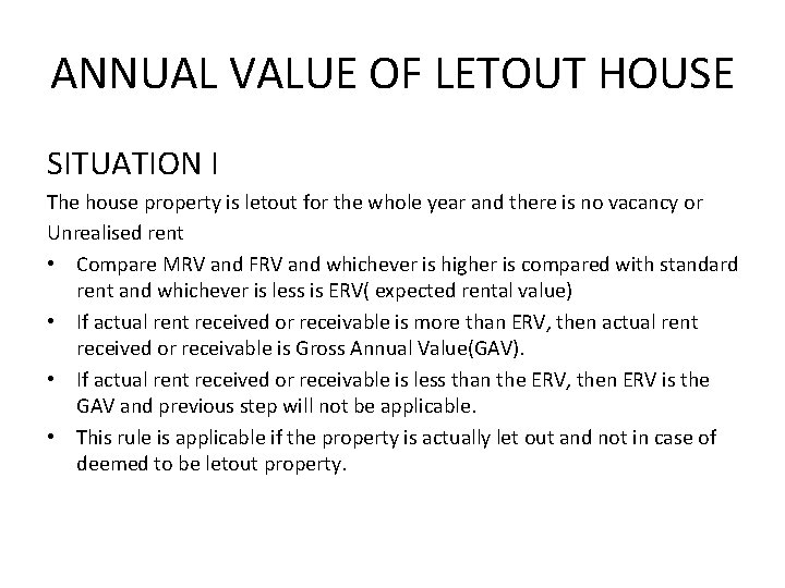 ANNUAL VALUE OF LETOUT HOUSE SITUATION I The house property is letout for the