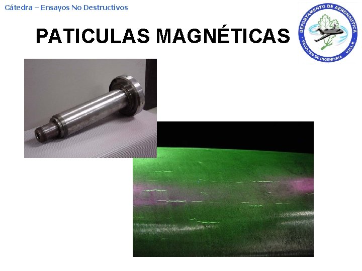 Cátedra – Ensayos No Destructivos PATICULAS MAGNÉTICAS 