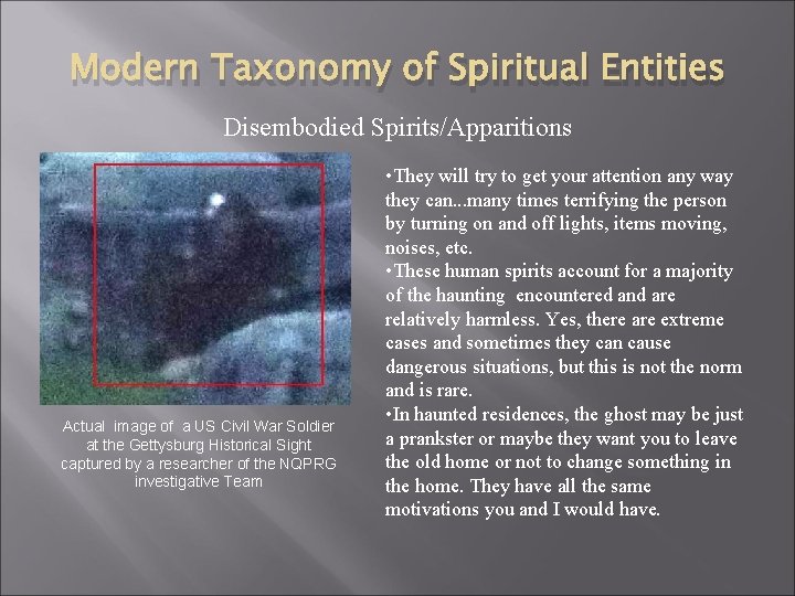 Modern Taxonomy of Spiritual Entities Disembodied Spirits/Apparitions Actual image of a US Civil War