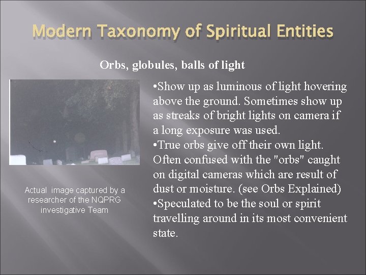 Modern Taxonomy of Spiritual Entities Orbs, globules, balls of light Actual image captured by
