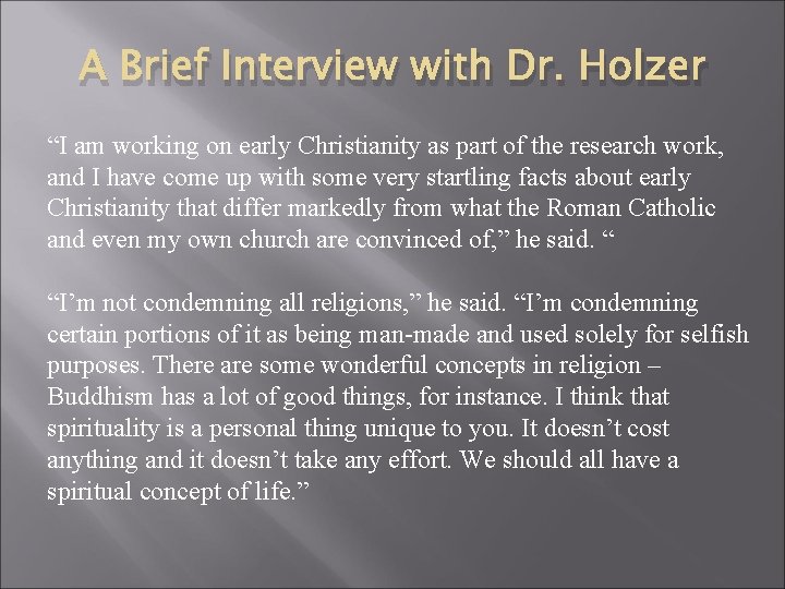 A Brief Interview with Dr. Holzer “I am working on early Christianity as part