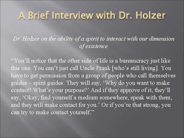 A Brief Interview with Dr. Holzer on the ability of a spirit to interact