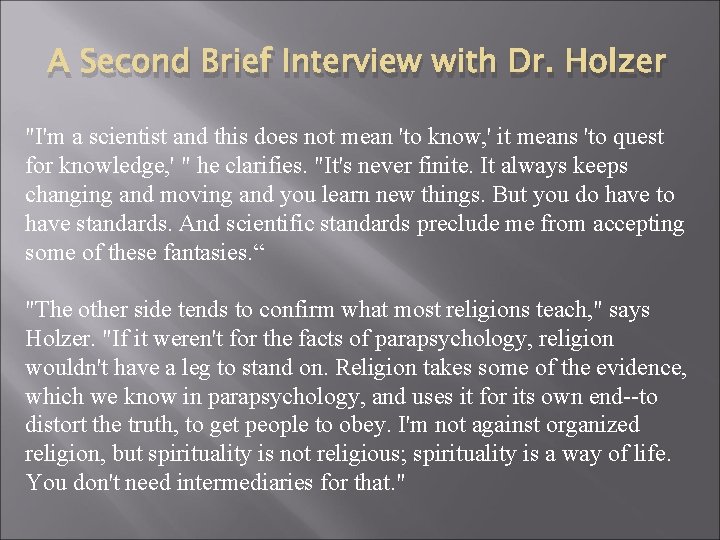 A Second Brief Interview with Dr. Holzer "I'm a scientist and this does not