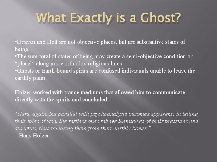 What Exactly is a Ghost? • Heaven and Hell are not objective places, but