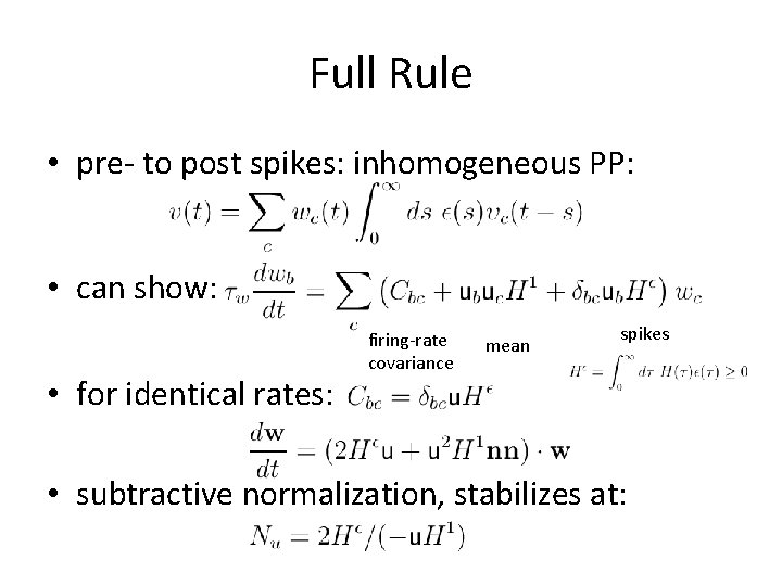 Full Rule • pre- to post spikes: inhomogeneous PP: • can show: • for