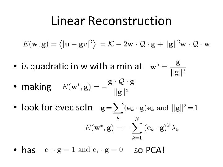 Linear Reconstruction • is quadratic in w with a min at • making •