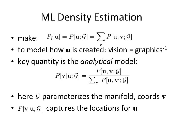 ML Density Estimation • make: • to model how u is created: vision =