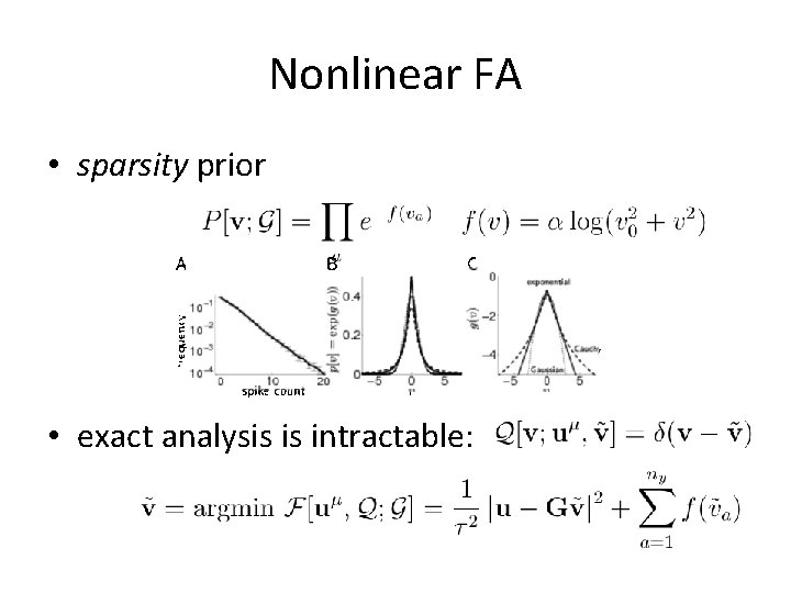 Nonlinear FA • sparsity prior • exact analysis is intractable: 