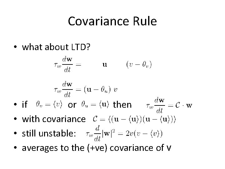 Covariance Rule • what about LTD? • • if or then with covariance still