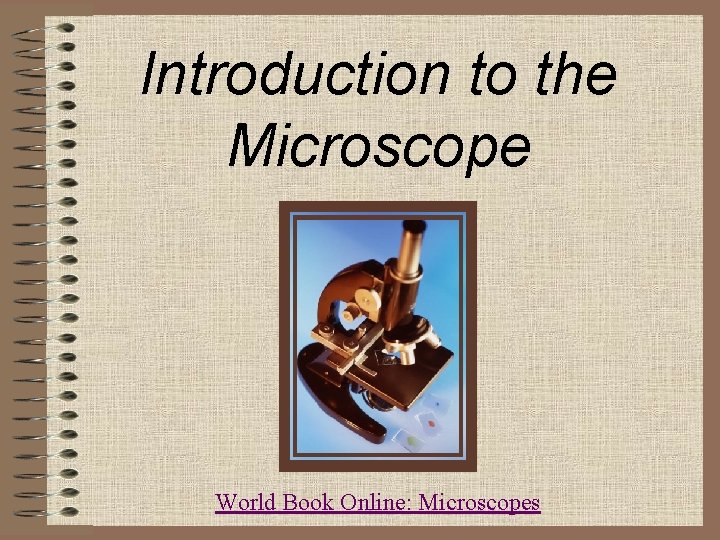 Introduction to the Microscope World Book Online: Microscopes 