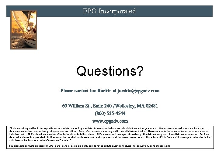 EPG Incorporated Questions? Please contact Jon Rankin at jrankin@epgadv. com 60 William St. ,
