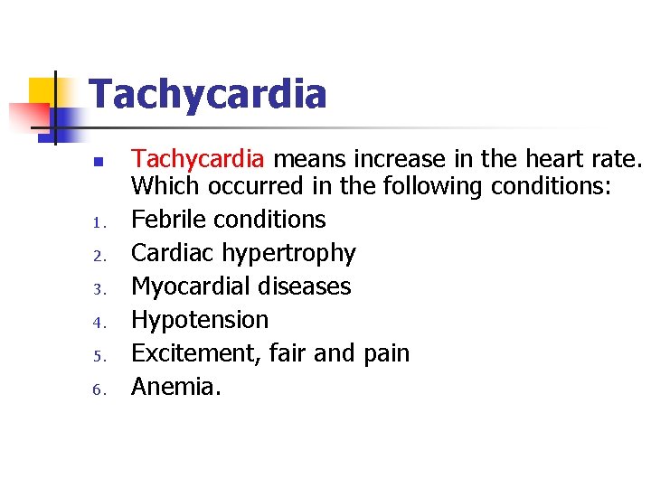 Tachycardia n 1. 2. 3. 4. 5. 6. Tachycardia means increase in the heart