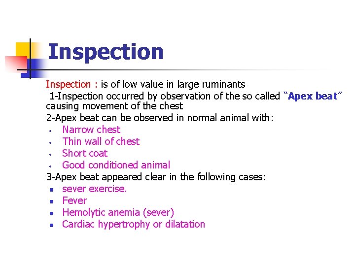 Inspection : is of low value in large ruminants 1 -Inspection occurred by observation