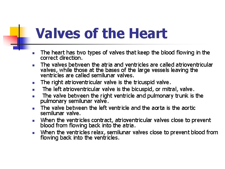 Valves of the Heart n n n n The heart has two types of