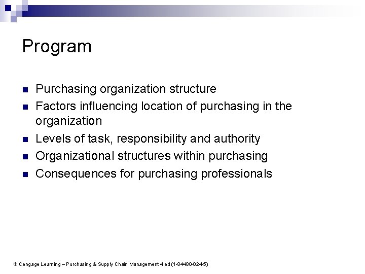Program n n n Purchasing organization structure Factors influencing location of purchasing in the