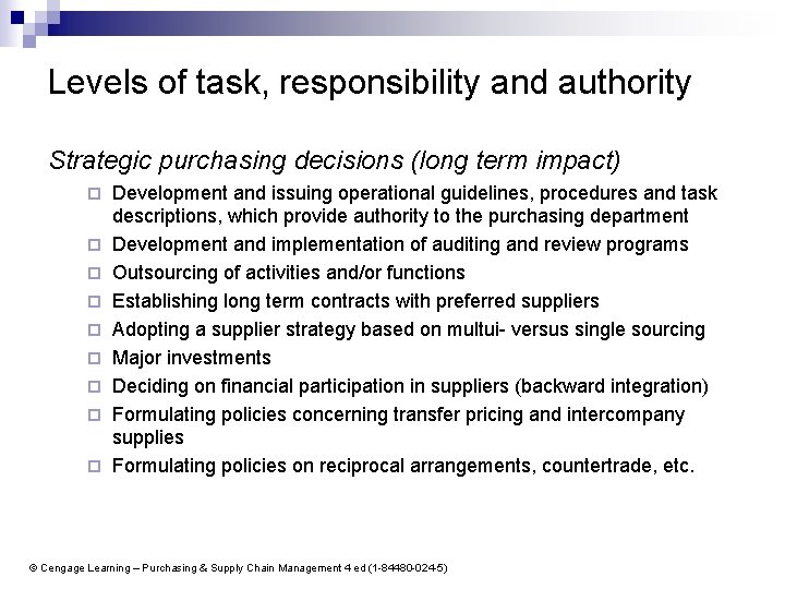Levels of task, responsibility and authority Strategic purchasing decisions (long term impact) ¨ ¨