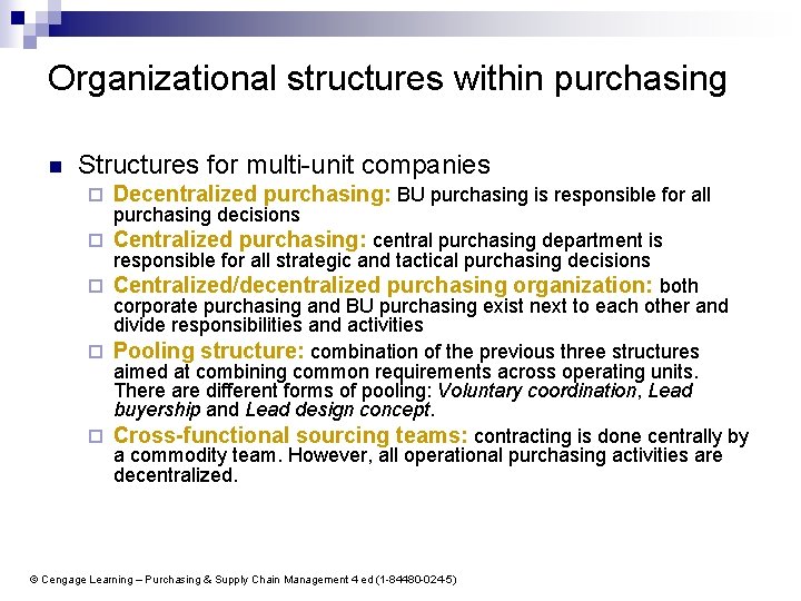 Organizational structures within purchasing n Structures for multi-unit companies ¨ Decentralized purchasing: BU purchasing