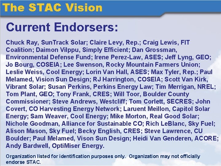 The STAC Vision Current Endorsers: Chuck Ray, Sun. Track Solar; Claire Levy, Rep. ;