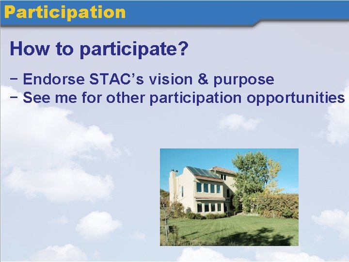 Participation How to participate? − Endorse STAC’s vision & purpose − See me for