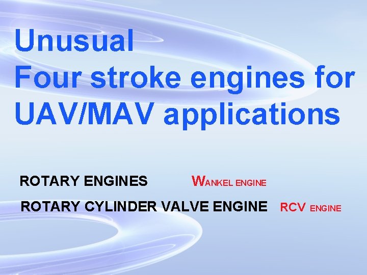 Unusual Four stroke engines for UAV/MAV applications ROTARY ENGINES WANKEL ENGINE ROTARY CYLINDER VALVE