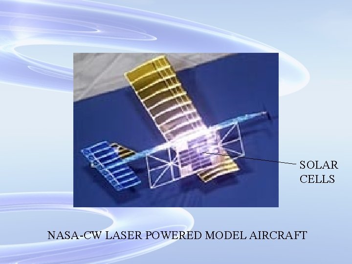 SOLAR CELLS NASA-CW LASER POWERED MODEL AIRCRAFT 