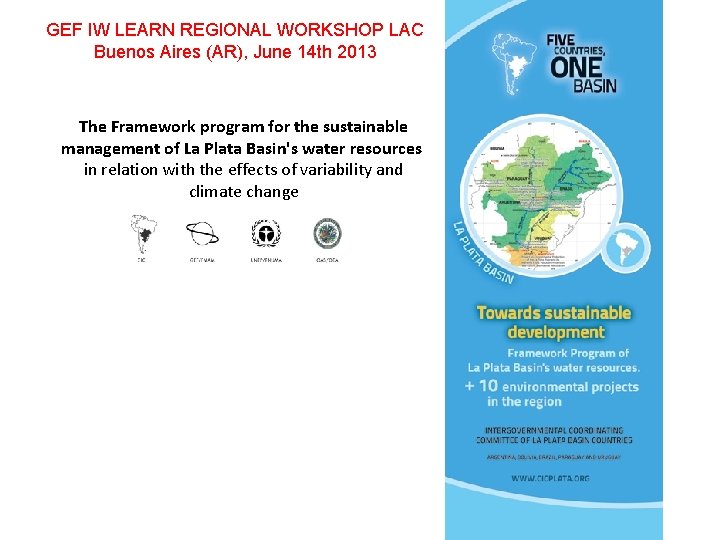 GEF IW LEARN REGIONAL WORKSHOP LAC Buenos Aires (AR), June 14 th 2013 The