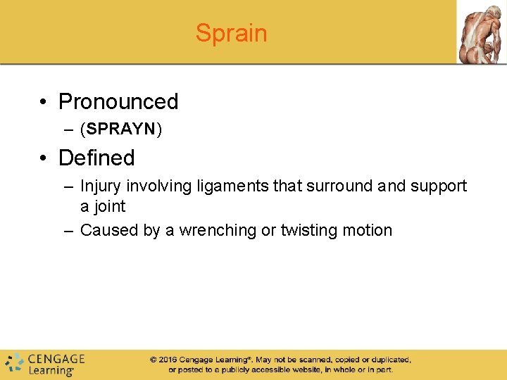 Sprain • Pronounced – (SPRAYN) • Defined – Injury involving ligaments that surround and Sprain • Pronounced – (SPRAYN) • Defined – Injury involving ligaments that surround and