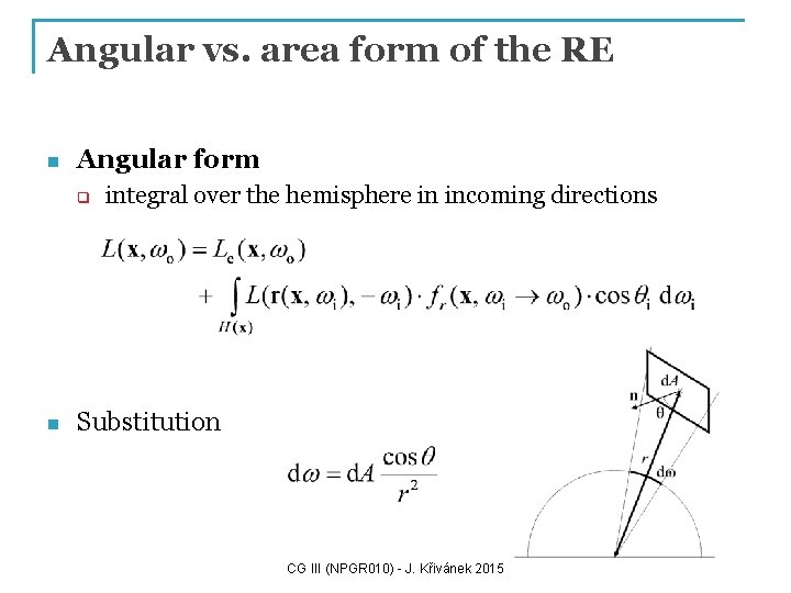 Angular vs. area form of the RE n Angular form q n integral over