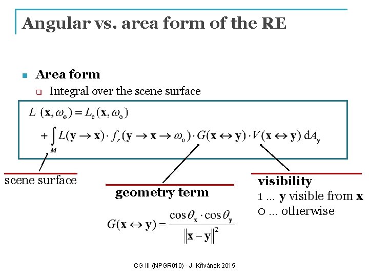 Angular vs. area form of the RE n Area form q Integral over the