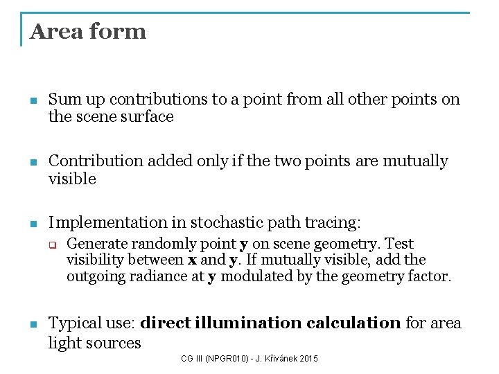 Area form n Sum up contributions to a point from all other points on