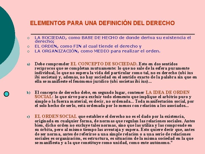 ELEMENTOS PARA UNA DEFINICIÓN DEL DERECHO ¡ ¡ ¡ LA SOCIEDAD, como BASE DE