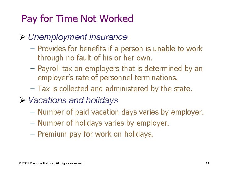 Pay for Time Not Worked Ø Unemployment insurance – Provides for benefits if a