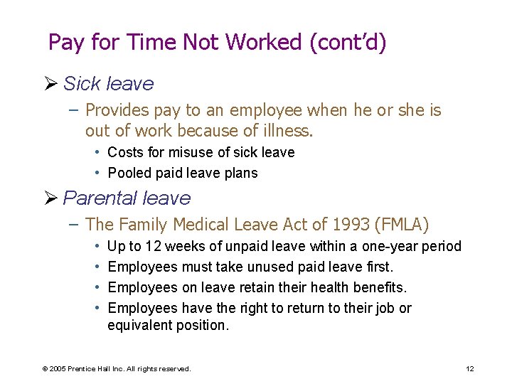 Pay for Time Not Worked (cont’d) Ø Sick leave – Provides pay to an