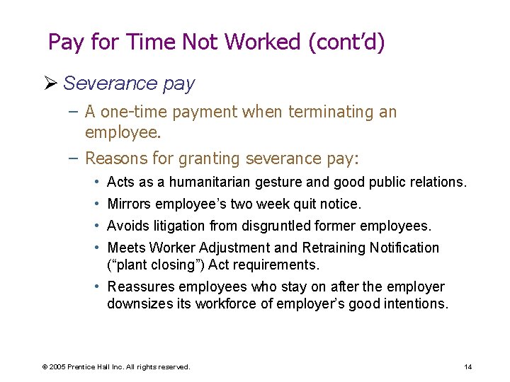 Pay for Time Not Worked (cont’d) Ø Severance pay – A one-time payment when