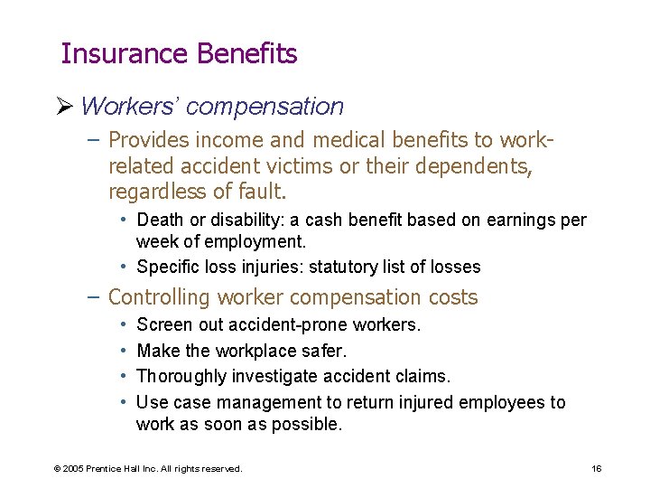 Insurance Benefits Ø Workers’ compensation – Provides income and medical benefits to workrelated accident